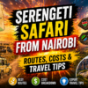 Serengeti Safari from Nairobi (2026) Routes, Costs & Travel Tips-Mara Triangle Safaris
