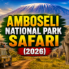 Amboseli National Park Safari (2026) Costs, Packages, Best Time & Travel Guide-Mara Triangle Safaris