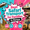 Best Safari Transport for Families in Kenya Mara Triangle Safaris