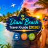 Diani Beach Travel Guide (2026) | Best Hotels, Things to Do & Travel Tips-Mara Triangle Safaris