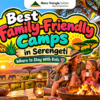 Best Family-Friendly Camps in Serengeti Where to Stay With Kids