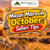 Masai Mara in October: Great Migration, Weather, Wildlife & Safari Guide